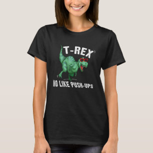 Camiseta T Rex No Like Push Ups Entrenamiento Gym Dino