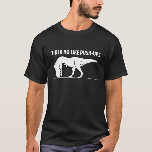 Camiseta T Rex No Like Push Ups Gym Workup (Anverso)