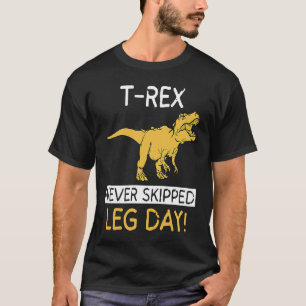 Camiseta T Rex Nunca Se Saltó el Día de Piernas  Levantamie