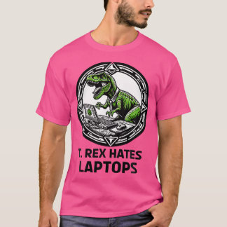 Camiseta T Rex odia las computadoras portátiles