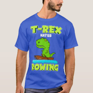 Camiseta T Rex Odia Remar Dinosaurio De Barco De Fila