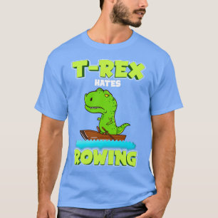 Camiseta T Rex Odia Remar Dinosaurio De Barco De Fila