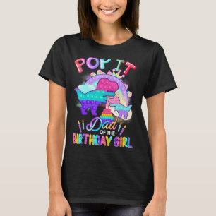 Camiseta T Rex Papá Del Chica De Cumpleaños Pop It Dinosaur
