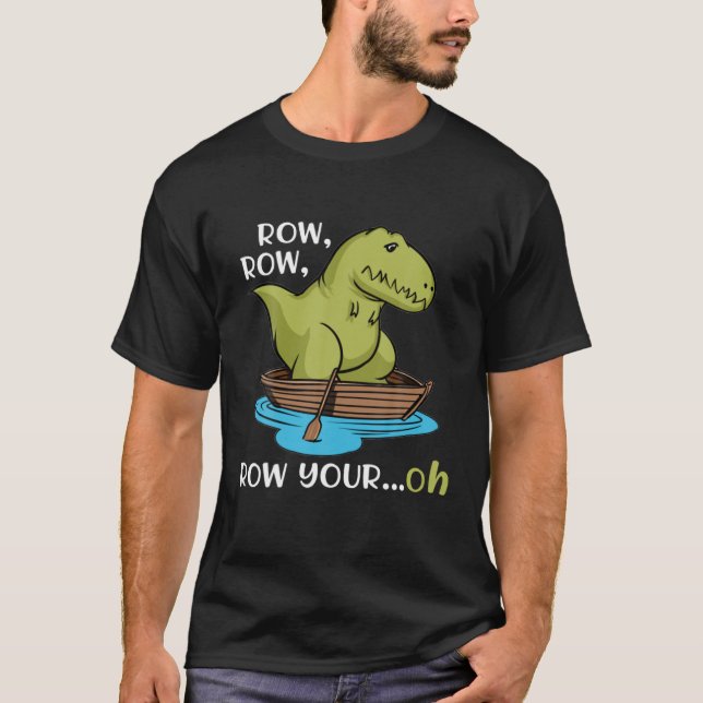 Camiseta T Rex Row Your OH Small Arms Dinosaur Dino Guay Cu (Anverso)
