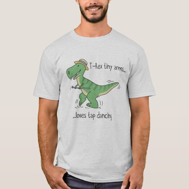 Camiseta T-Rex tiny arms loves tap dancing (Anverso)