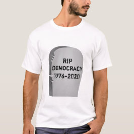 Camiseta T-shirt 2020 RIP democracy