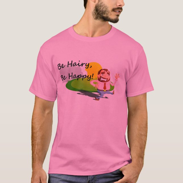 Camiseta ¡T-shirt Be hairy, Be happy! (Anverso)