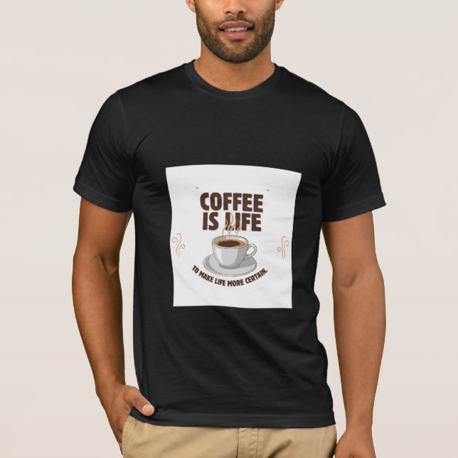 Camiseta t-shirt design coffee is life design art (Anverso)