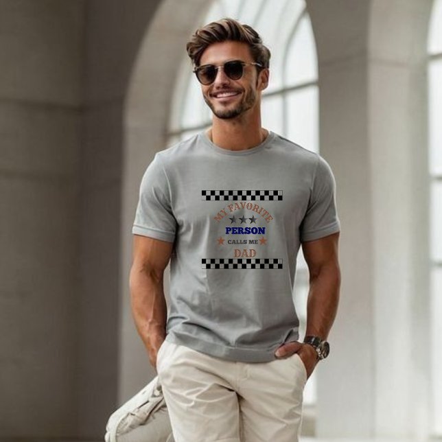 Camiseta T-shirt for dad my favorite person (Subido por el creador)