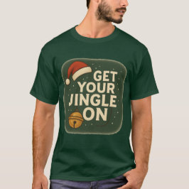 Camiseta T-Shirt Get Your Jingle On