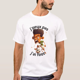 Camiseta t-shirt homme humoristique j'peux pas j'ai foot