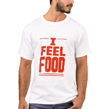 T-shirt « I feel food »