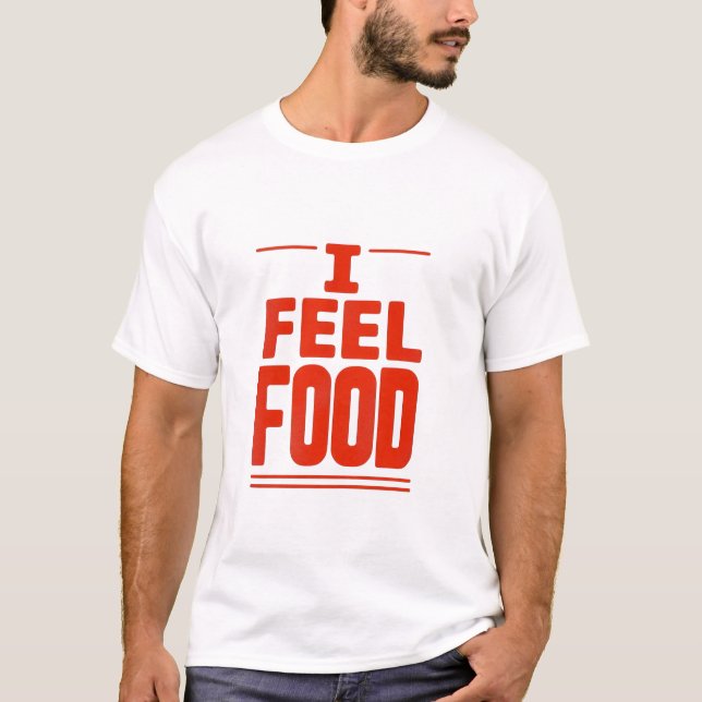 Camiseta T-shirt « I feel food » (Anverso)