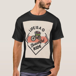 Camiseta T-Shirt Life Is A Beautiful Ride
