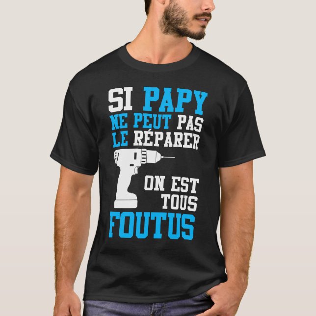 Camiseta T-shirt si Papy no puede repararlo (Anverso)