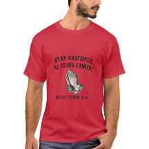 T-Shirt Stay Faithful to Jesus Christ 