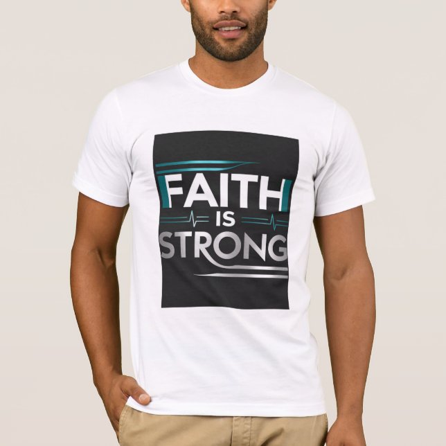 Camiseta T-shirt Unisexe - « FAITH IS STRONG »  (Anverso)