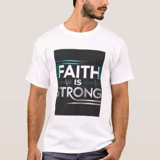 Camiseta T-shirt Unisexe - « FAITH IS STRONG »