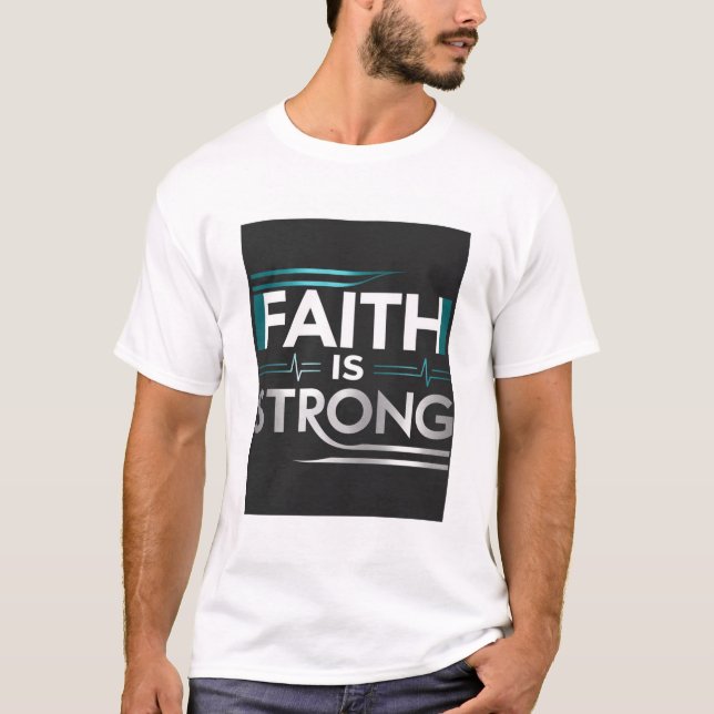 Camiseta T-shirt Unisexe - « FAITH IS STRONG » (Anverso)