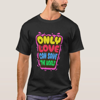 CAMISETA T- SHIRT WITH A MESSAGE OF LOVE