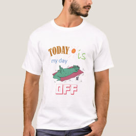 Camiseta T-shirt With Funny Text "Today is my day off"