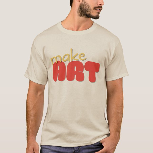 Camiseta T-SHIRT with text: make art (Anverso)