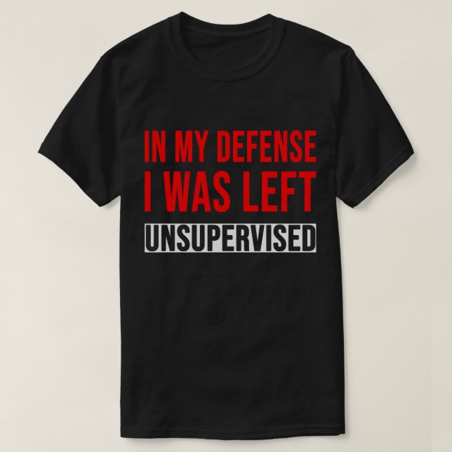 Camiseta TA28-En mi defensa me quedé sin supervisión (Diseño del anverso)