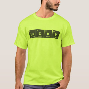 Camiseta Tabla de elementos química periódica: LuCKY