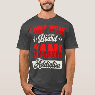 Camiseta Tabla de juego de adicción de juego de tablero de 