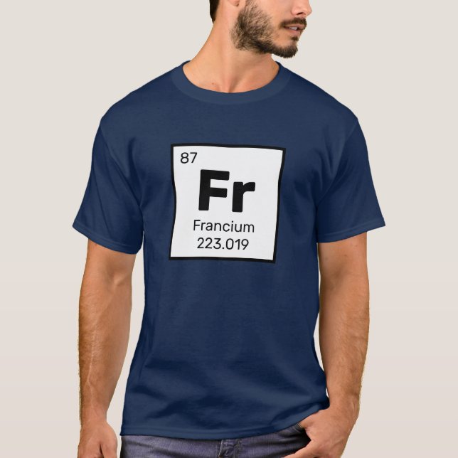 Camiseta Tabla Francium / Periódica - Para Elemento T-Shirt (Anverso)