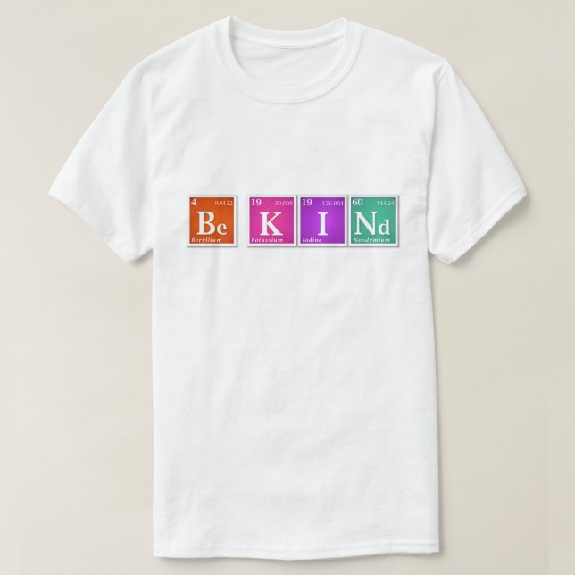 Camiseta Tabla periódica "Be KINd" Be K I Y Bright (Diseño del anverso)
