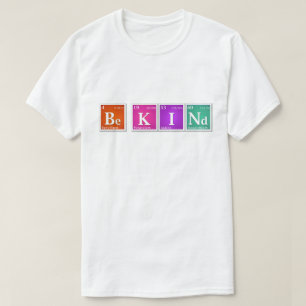Camiseta Tabla periódica "Be KINd" Be K I Y Bright