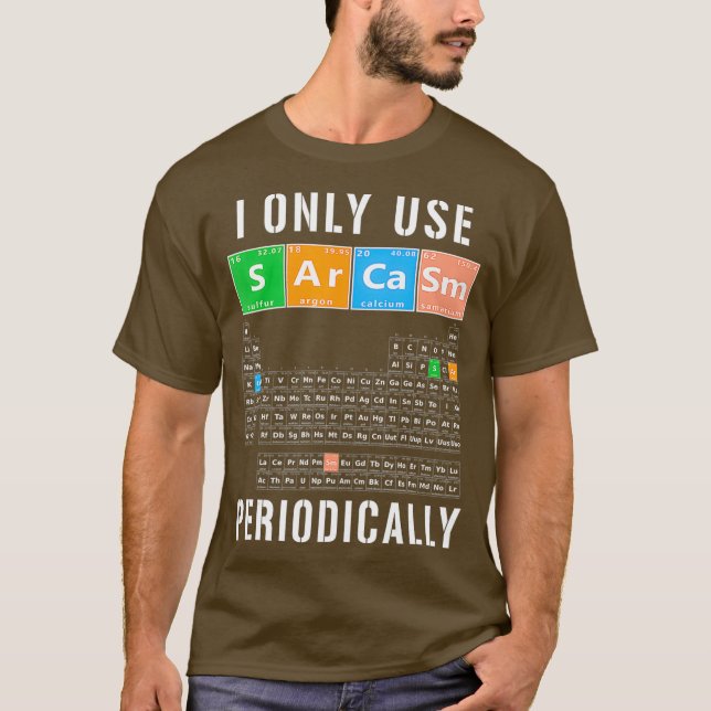 Camiseta Tabla Periódica De Sarcasmo I Sólo Usar Meme De Sa (Anverso)