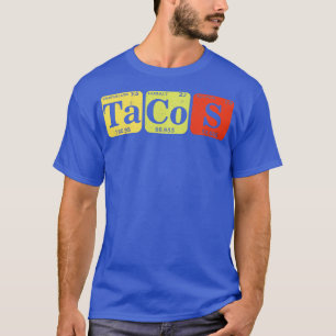Camiseta Tabla Periódica De Tacos La Ciencia Alimentaria Me