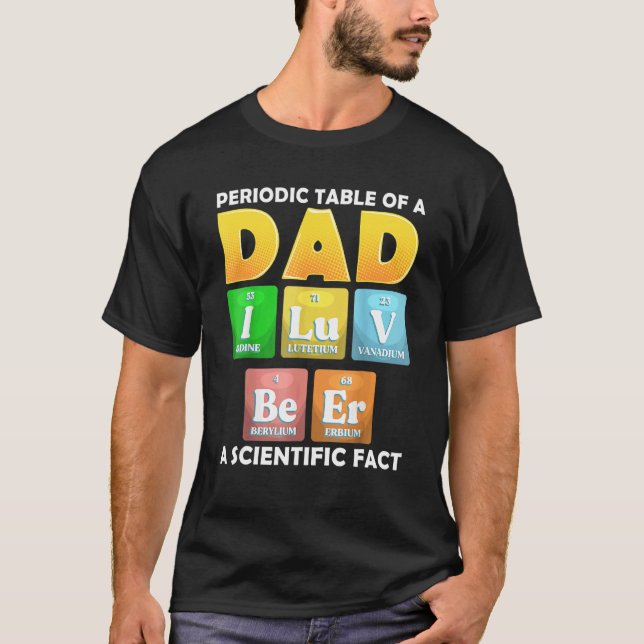 Camiseta Tabla Periódica De Un Papa I Luv Beer Un Fa Cientí (Anverso)