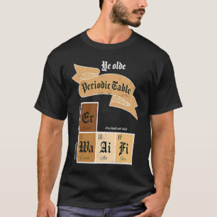 Camiseta Tabla Periódica Medieval Ye Olde