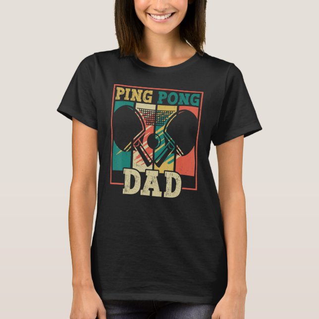 Camiseta Table tennis player father ping pong dad funny tab (Anverso)