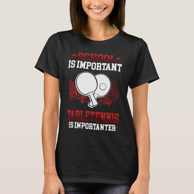 Camiseta Tabletennis es importante el juego de tenis de mes (Anverso)