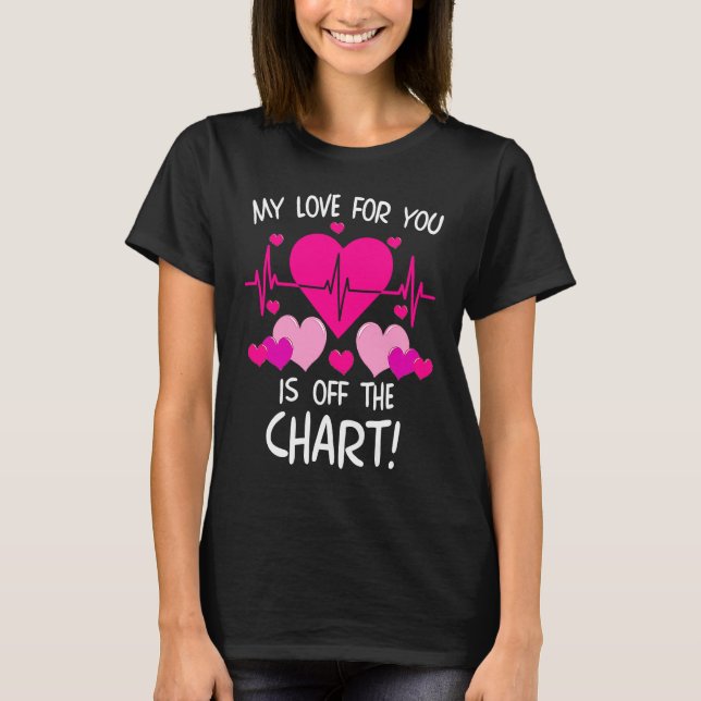 Camiseta Tachycardia Love Off The Chart ICU Nurse Life Vale (Anverso)