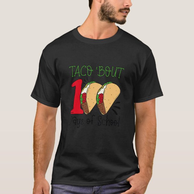 Camiseta Taco Bout 100 Days Of School Mexican Food Teacher  (Anverso)