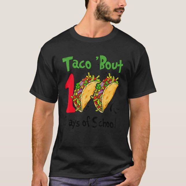 Camiseta Taco Bout 100 Days Of School Taco Lover Teacher Ki (Anverso)