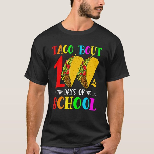 Camiseta Taco Bout 100 Days Of School Teacher Student Kids  (Anverso)