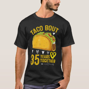 Camiseta Taco Bout 35 años Juntos 35 Boda Anniversa