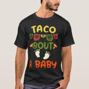 Camiseta Taco Bout A Baby Embarazo Invitación Cinco De M