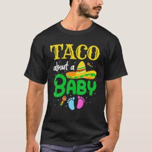 Camiseta Taco Bout A Baby Embarazo Invitación Cinco De M