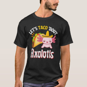 Camiseta Taco Bout Axolotls Tacos Lover Cinco De Mayo