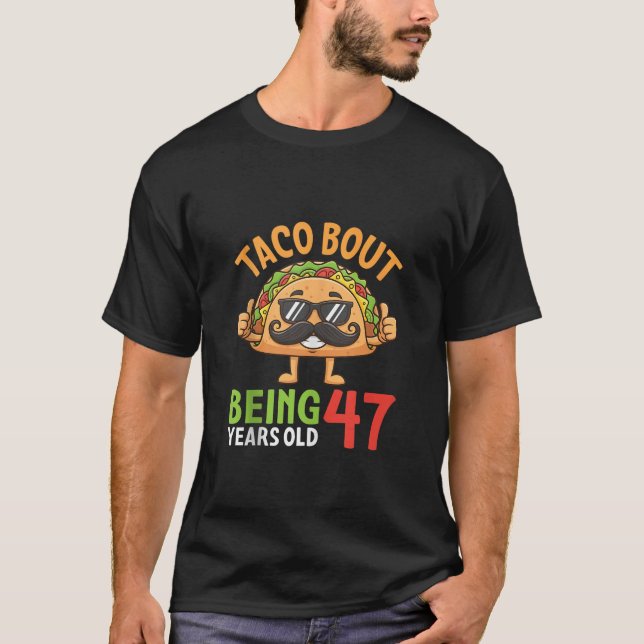 Camiseta Taco Bout Being 47 Years Old Cool Sunglasses Taco  (Anverso)