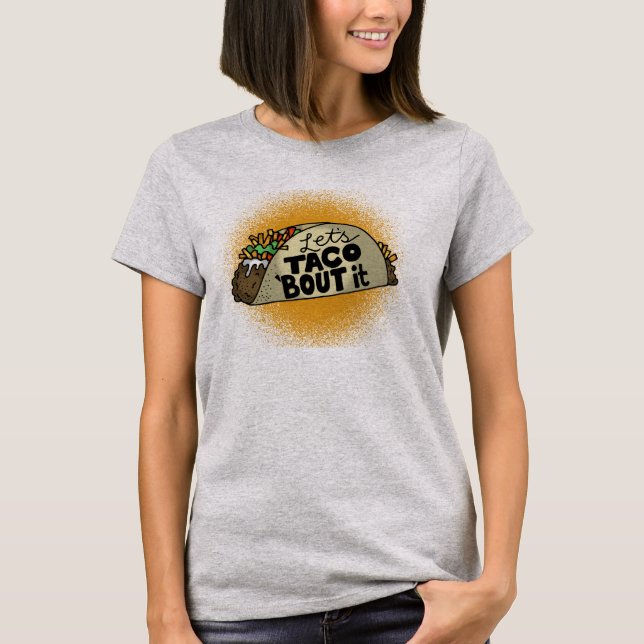 Camiseta Taco Bout It (Anverso)