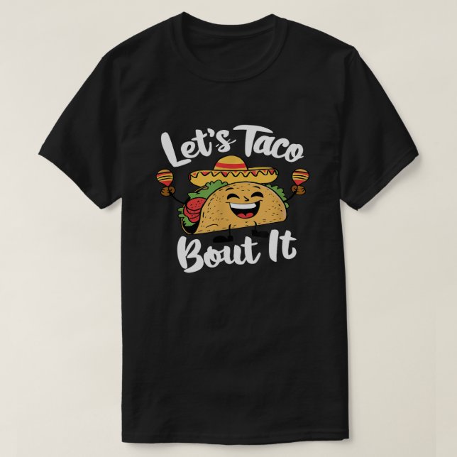 Camiseta Taco Bout It - Cute Taco Pun GFood Amantes (Diseño del anverso)