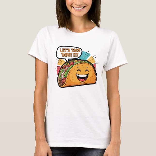 Camiseta Taco 'Bout It - Funny Happy Taco Personalizado (Anverso)